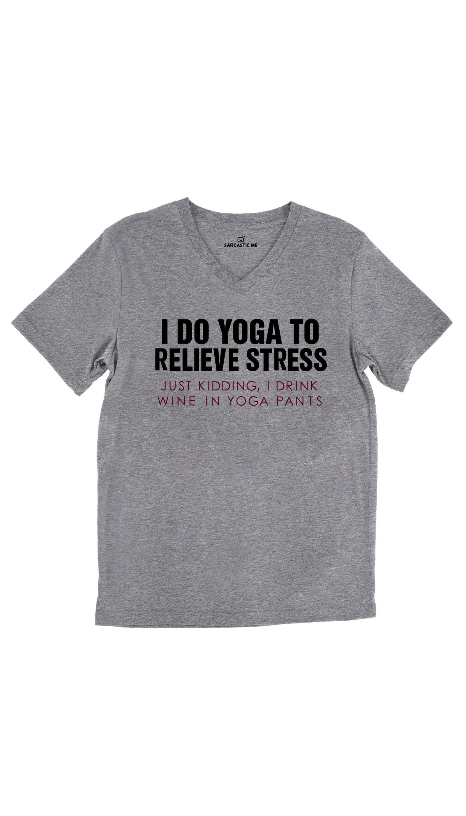 I Do Yoga To Relieve Stress Tri-Blend Gray Unisex V-Neck Tee | Sarcastic Me