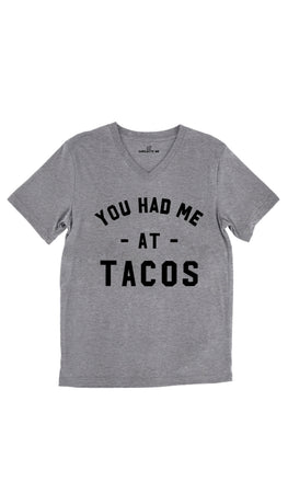 You Had Me At Tacos Tri-Blend Gray Unisex V-Neck Tee | Sarcastic Me