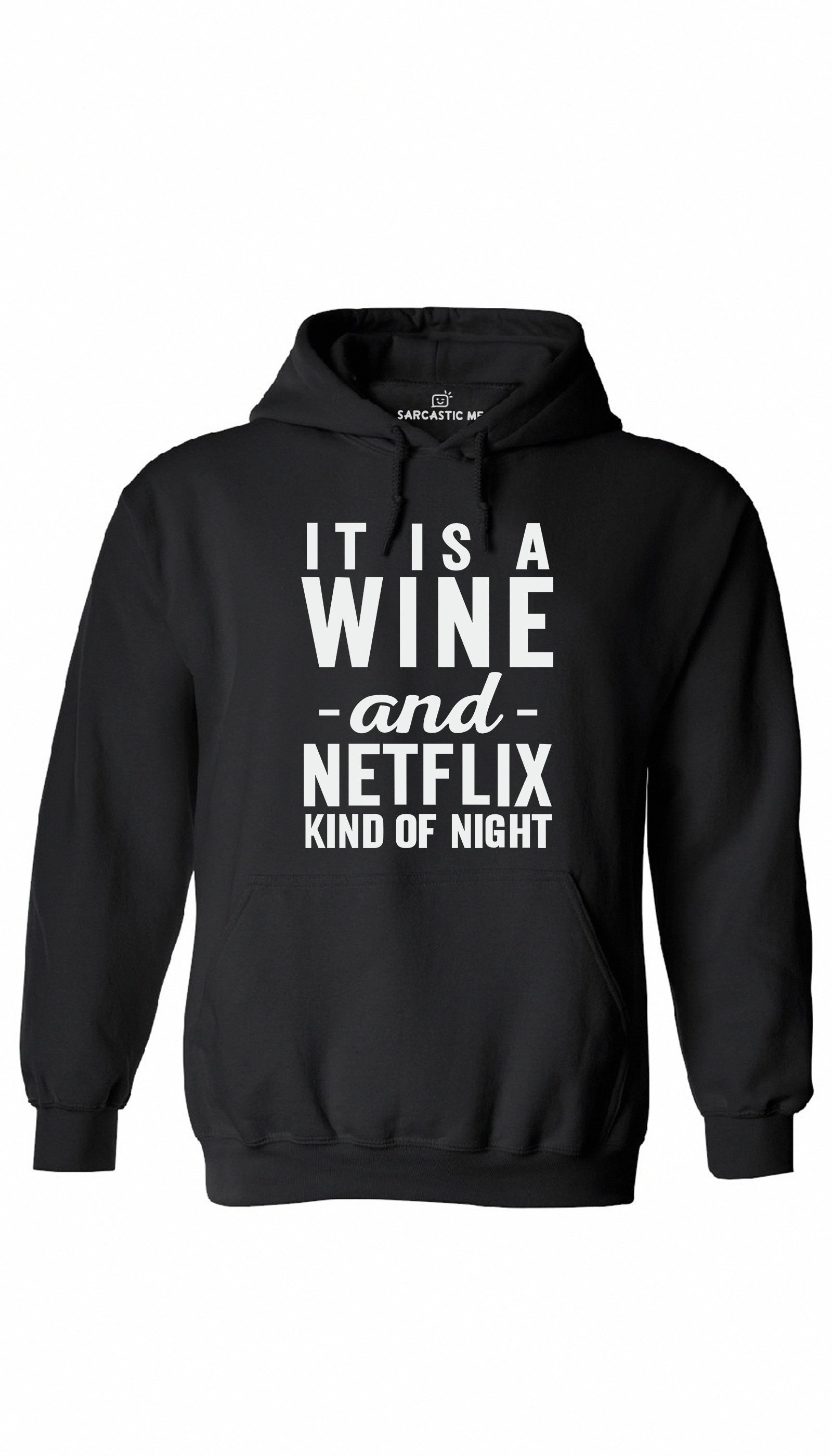 Wine And Netflix Kind Of Night Black Hoodie | Sarcastic ME