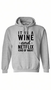 Wine And Netflix Kind Of Night Hoodie