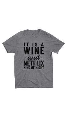 Wine And Netflix Kind Of Night Unisex T-shirt