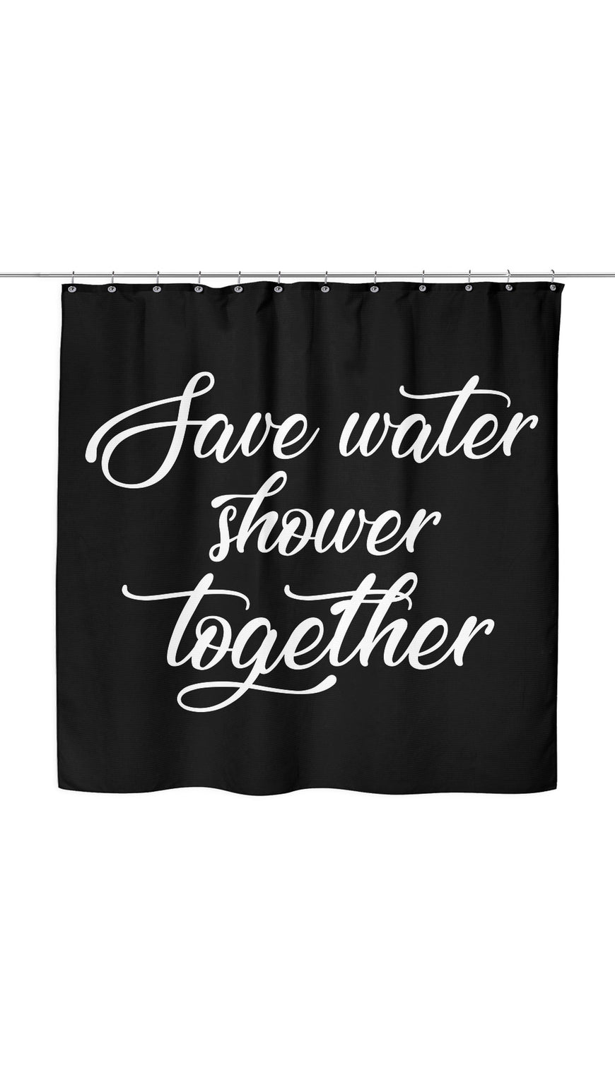 Save Water Shower Together Shower Curtain