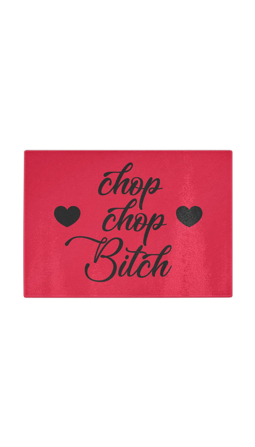 Chop Chop Bitch Funny Kitchen Cutting Board