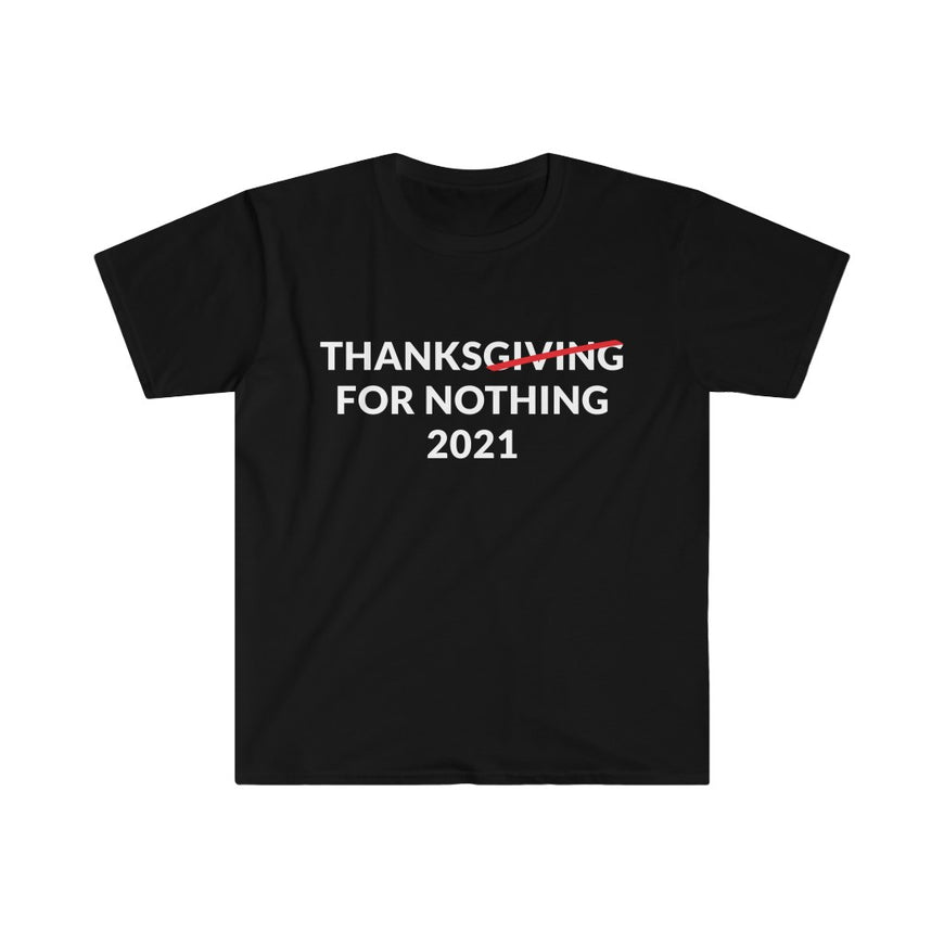 Thanks For Nothing T-Shirt