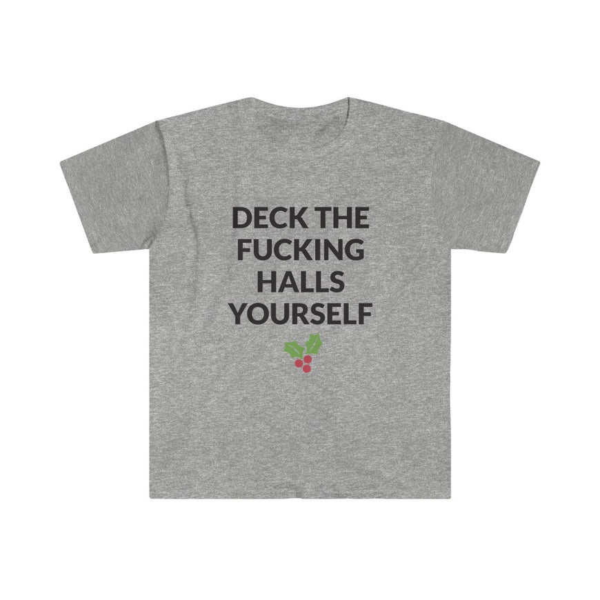 Deck The Halls Yourself T-Shirt