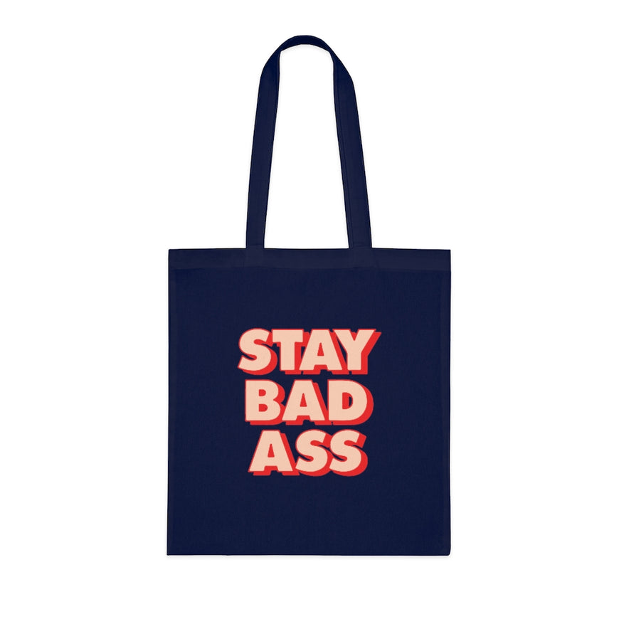 Stay Bad Ass Tote Bag