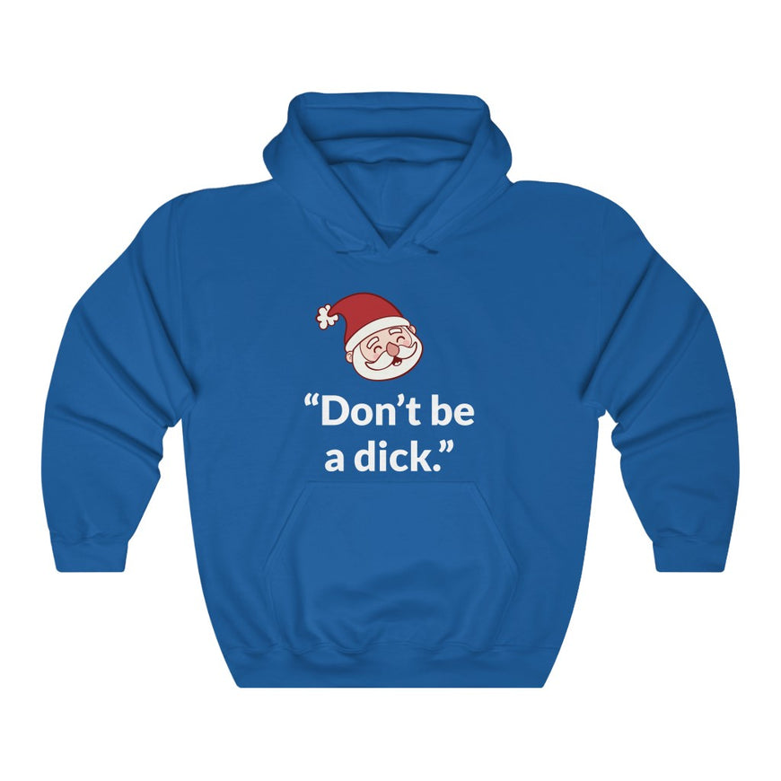 Dont Be A D*ck Hooded Sweatshirt