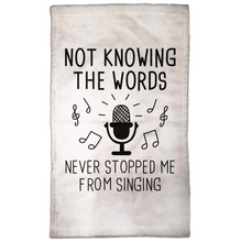 Not Knowing The Words Never Stopped Me From Singing Hand Towel