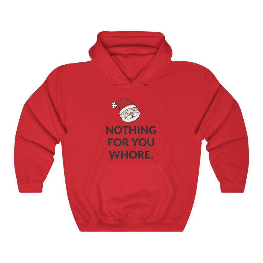 Nothing For You Hooded Sweatshirt