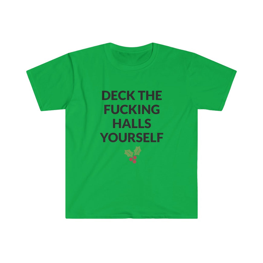 Deck The Halls Yourself T-Shirt