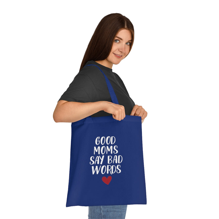 Good Moms Say Bad Words Tote Bag