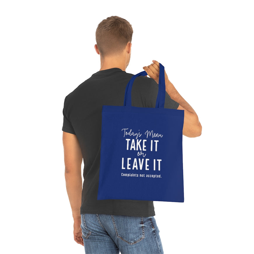 Take It Or Leave It Tote Bag