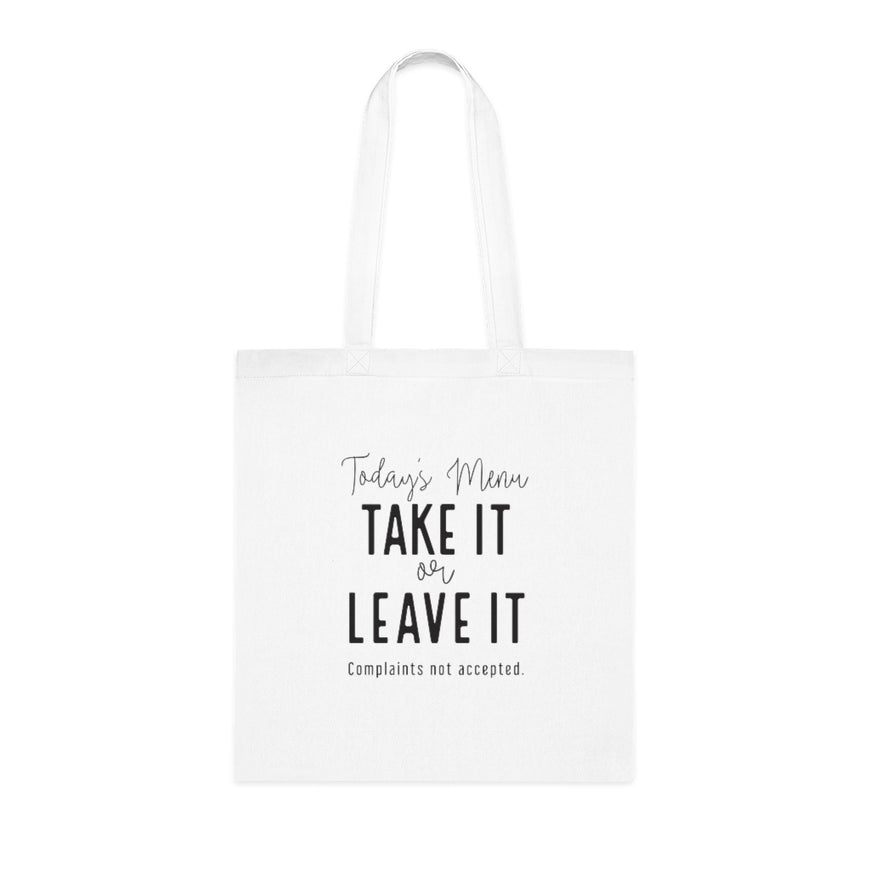 Take It Or Leave It Tote Bag