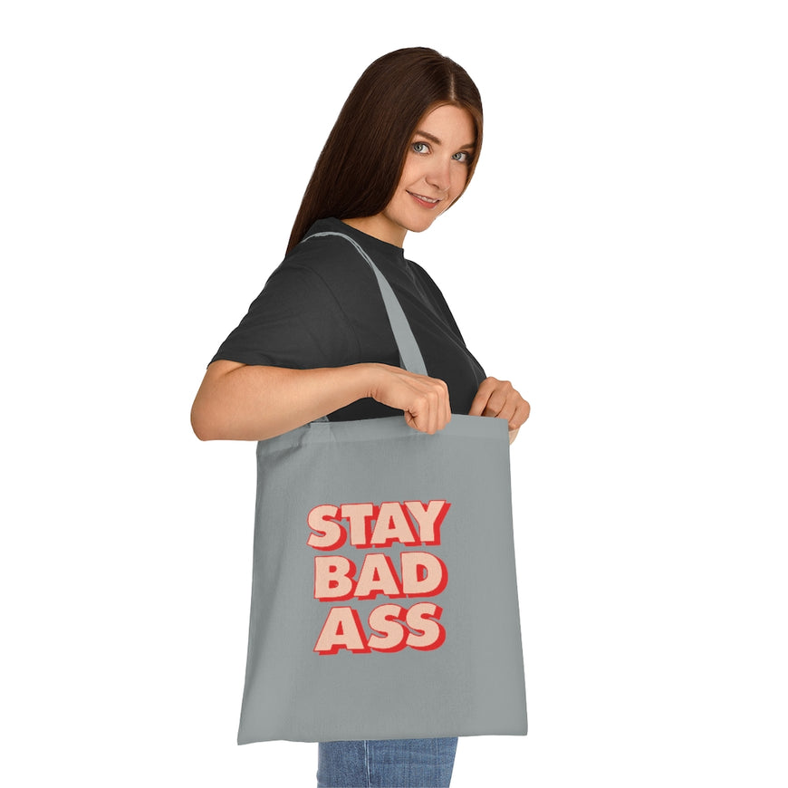 Stay Bad Ass Tote Bag