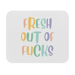 Fresh Out Of F*cks Motivational Mouse Pad