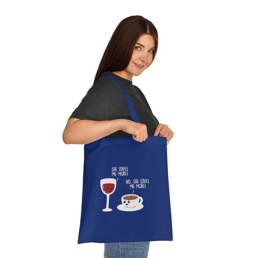She Loves Me More Tote Bag