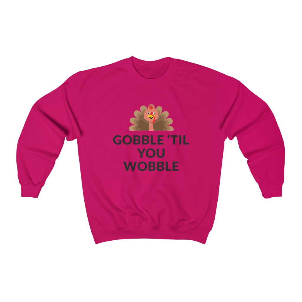 Gobble 'Til You Wobble Crewneck Sweatshirt