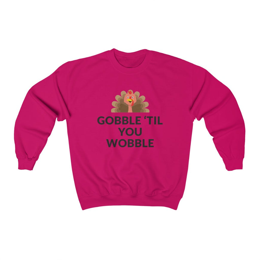 Gobble 'Til You Wobble Crewneck Sweatshirt