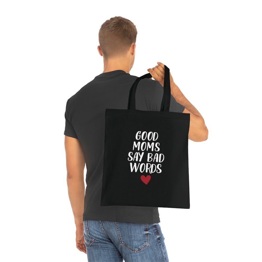 Good Moms Say Bad Words Tote Bag