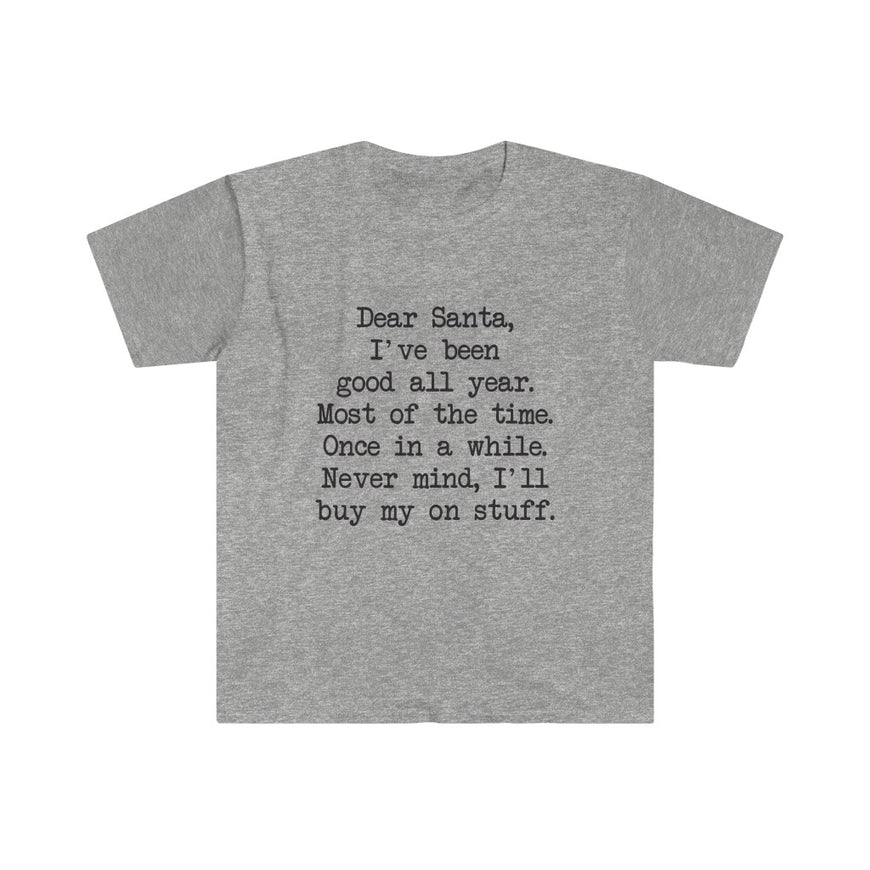 Dear Santa, I'll Buy My Own Stuff T-Shirt