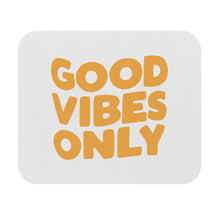 Good Vibes Only Motivational Mouse Pad