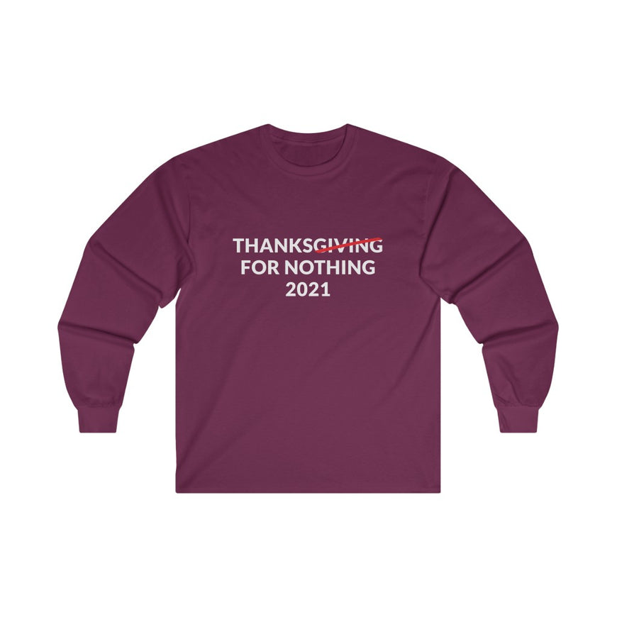 Thanks For Nothing Long Sleeve Tee