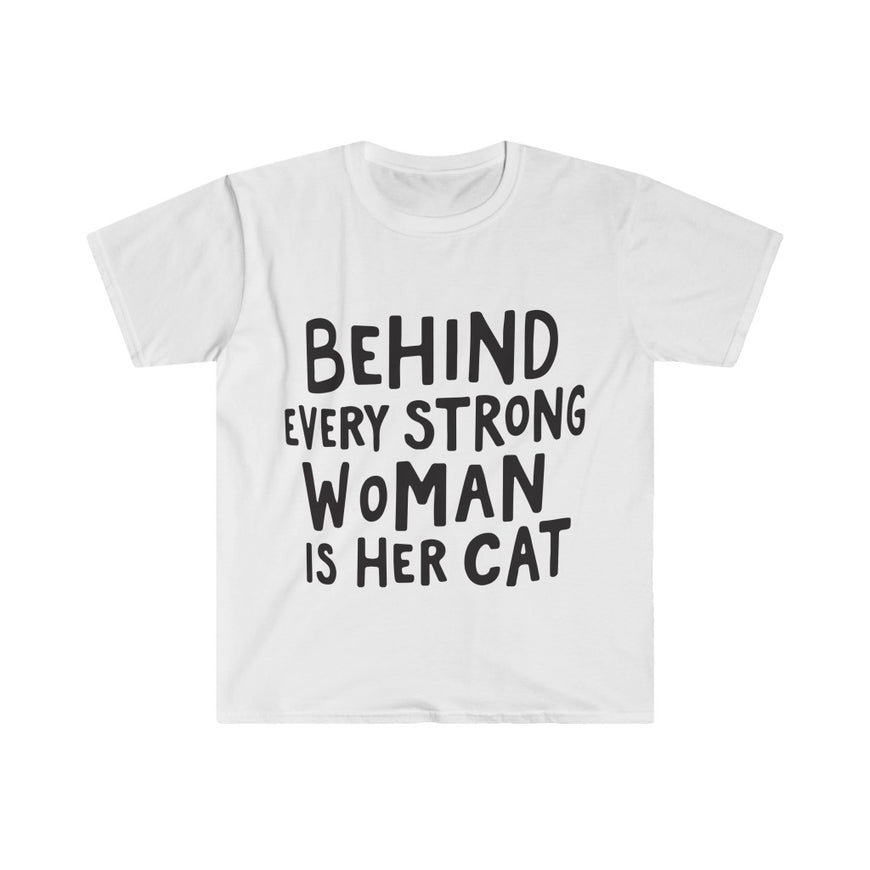 Behind Every Strong Woman T-Shirt