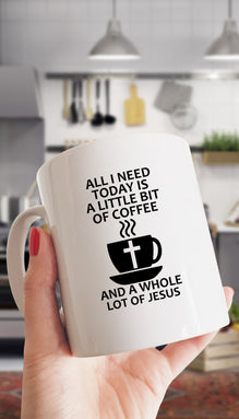 All I Need Is A Bit Of Coffee And Jesus Funny Office Coffee Mug