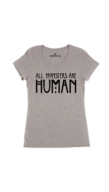 All Monsters Are Human Women's T-Shirt