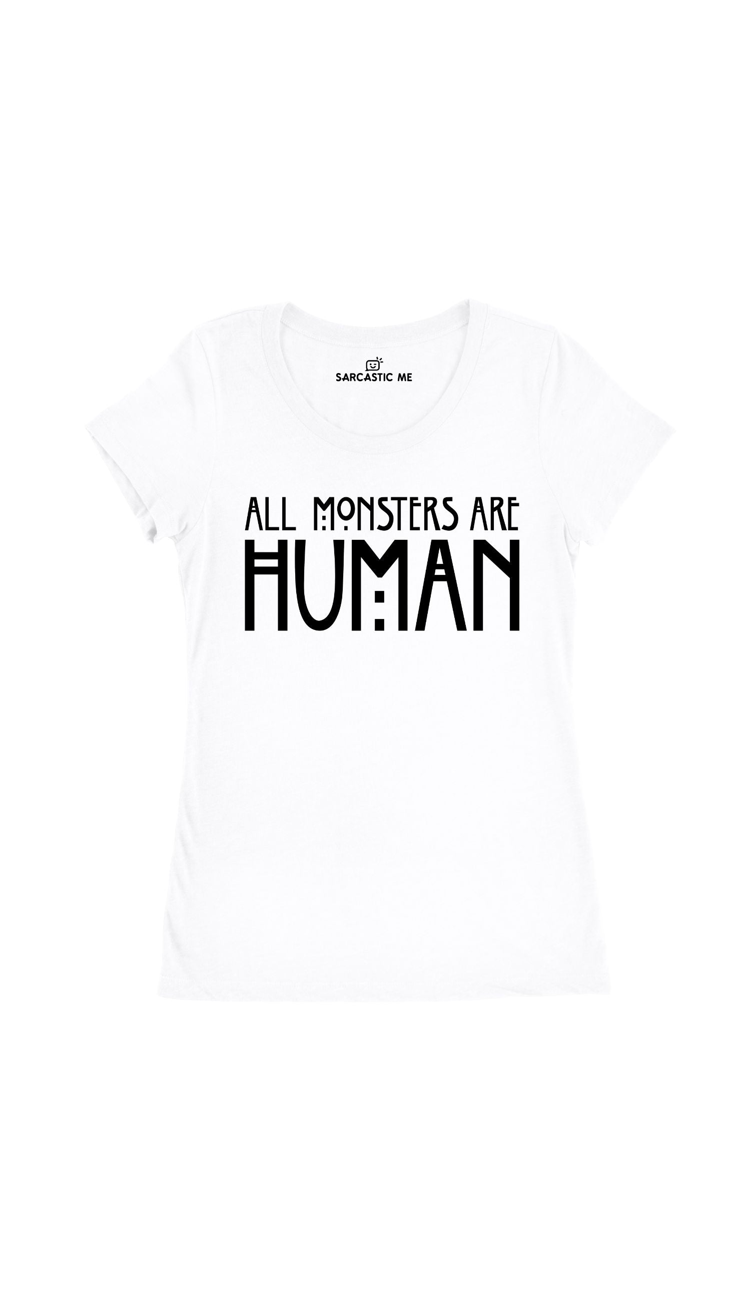 All Monsters Are Human Women's T-Shirt