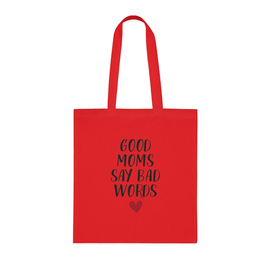 Good Moms Say Bad Words Tote Bag