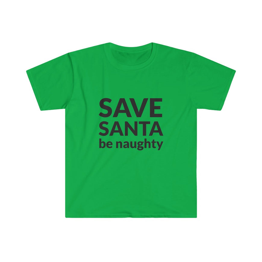 SAVE SANTA Be Naughty T-Shirt