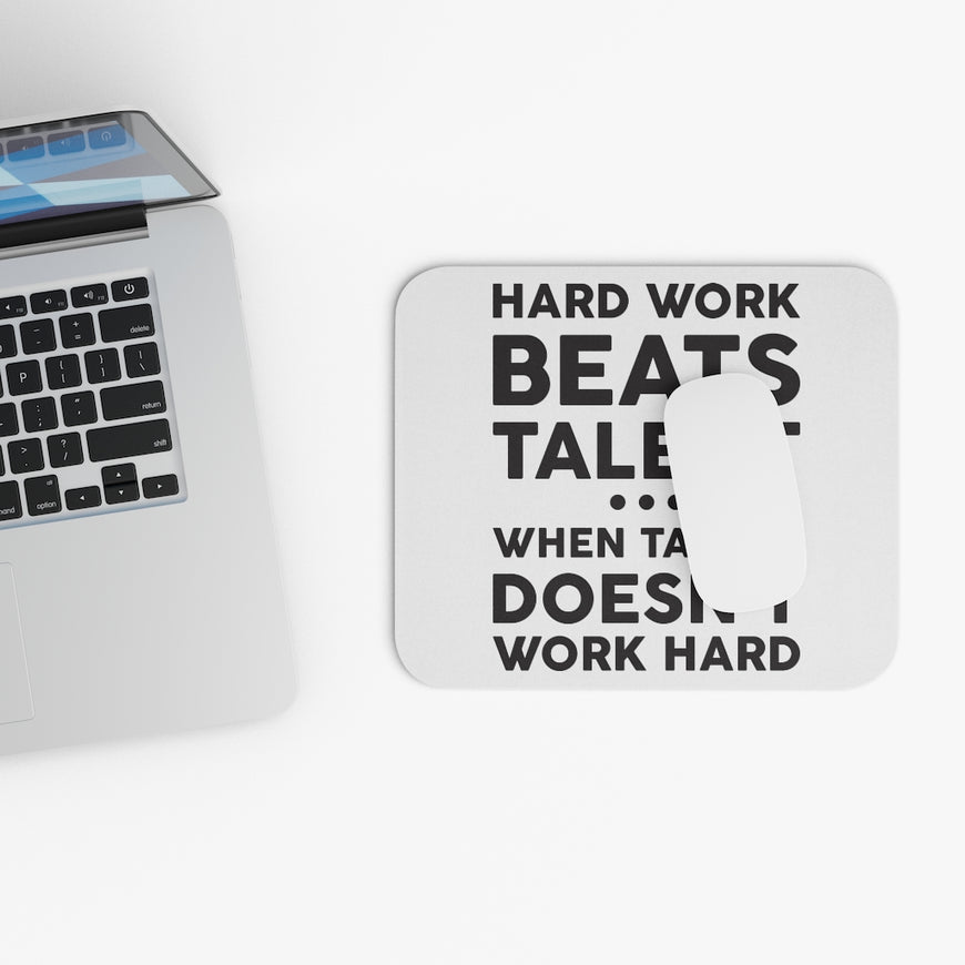 Hard Work Beats Talent Mouse Pad