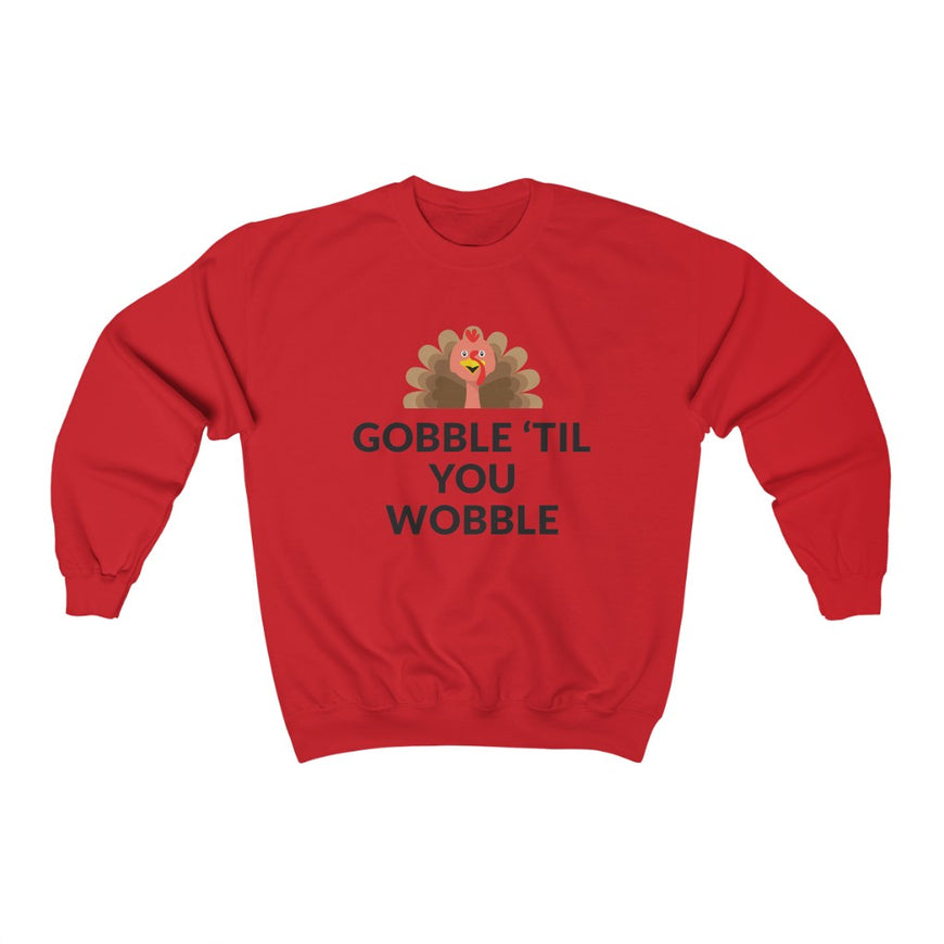 Gobble 'Til You Wobble Crewneck Sweatshirt