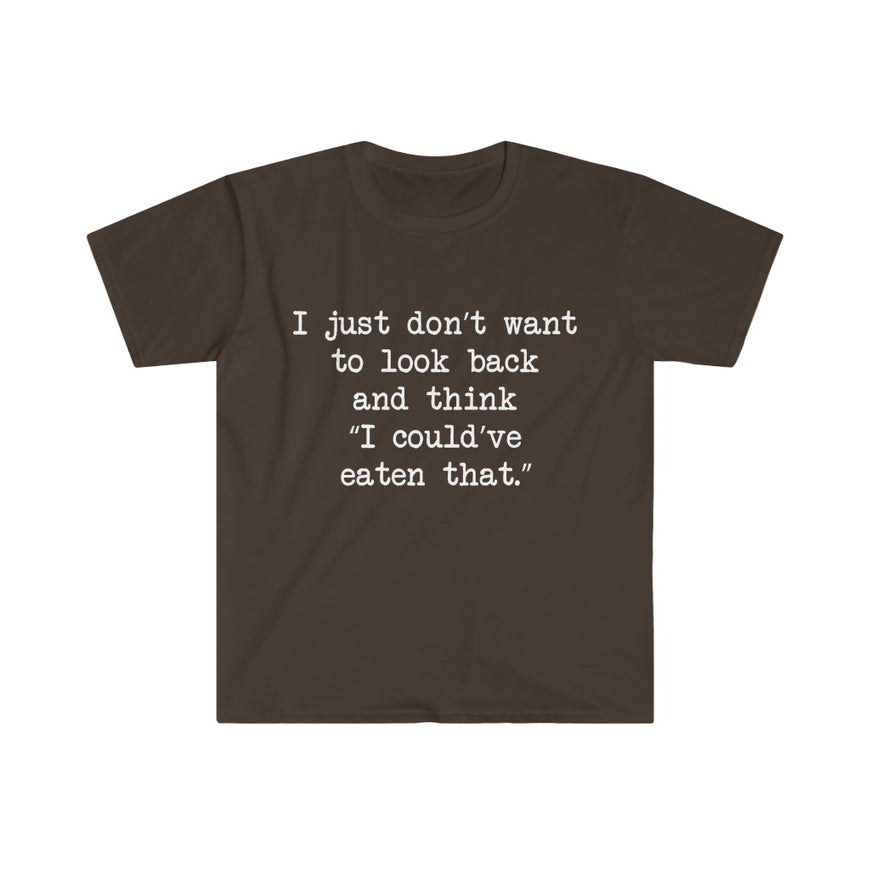 I Could've Eaten That T-Shirt