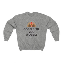 Gobble 'Til You Wobble Crewneck Sweatshirt