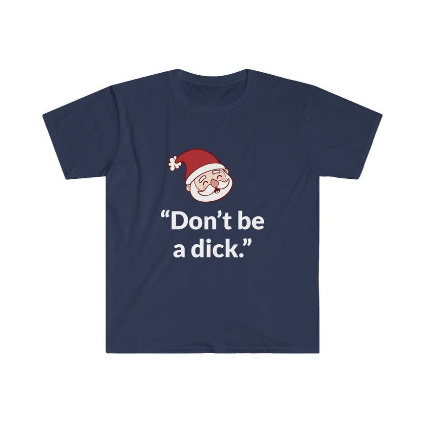 Don't Be A D*ck T-Shirt