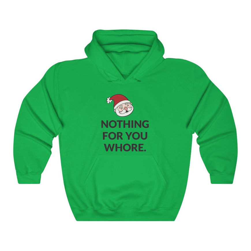 Nothing For You Hooded Sweatshirt
