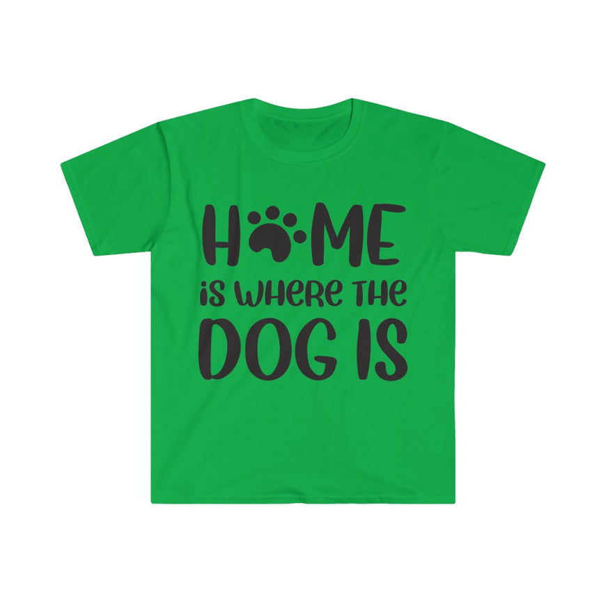 Home Is Where The Dog Is T-Shirt