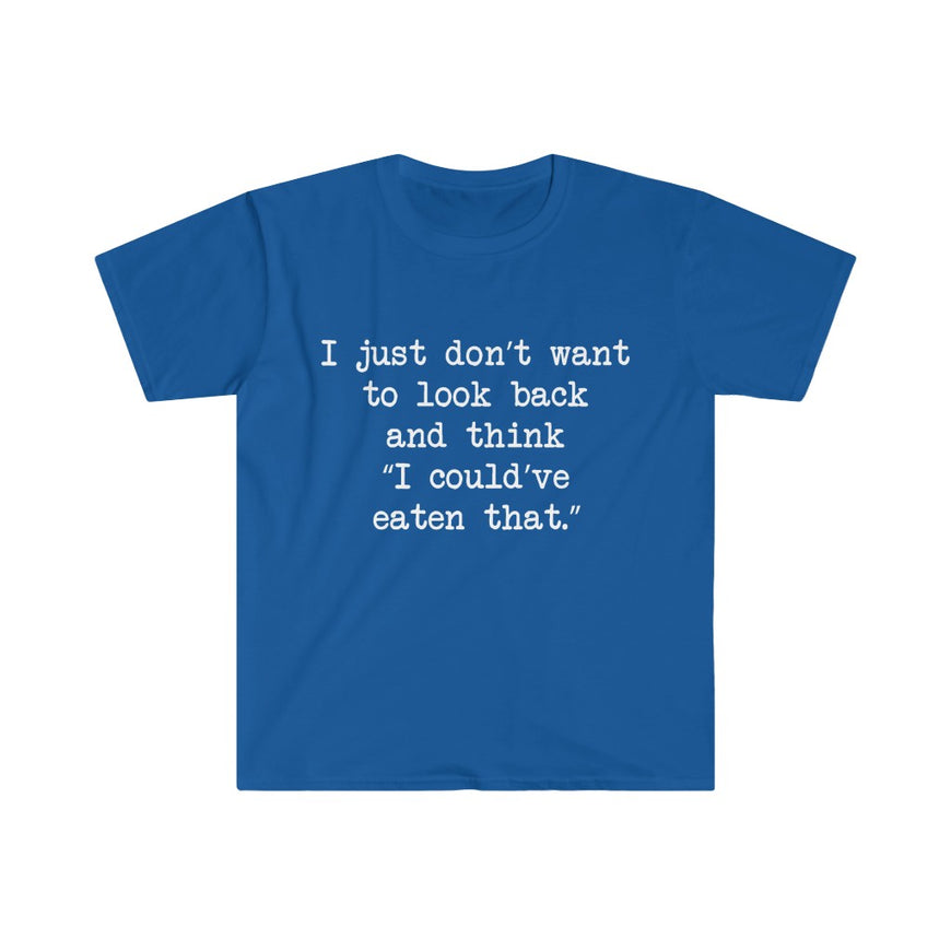 I Could've Eaten That T-Shirt