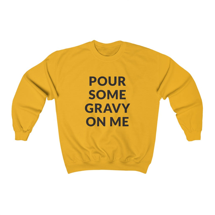 Pour Some Gravy Crewneck Sweatshirt