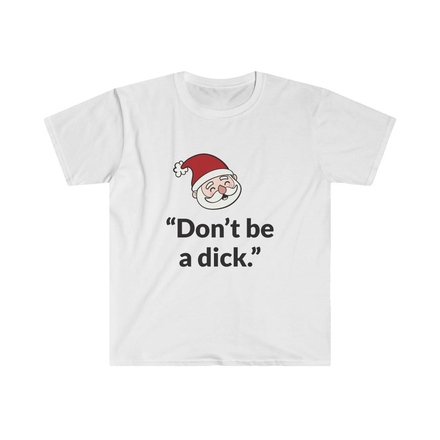 Don't Be A D*ck T-Shirt