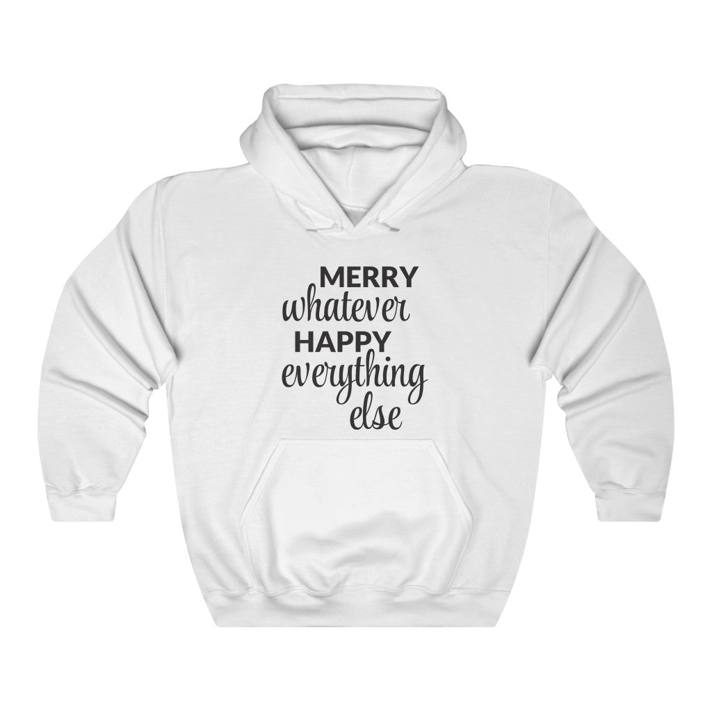 Merry Whatever Happy Everything Else Hooded Sweatshirt