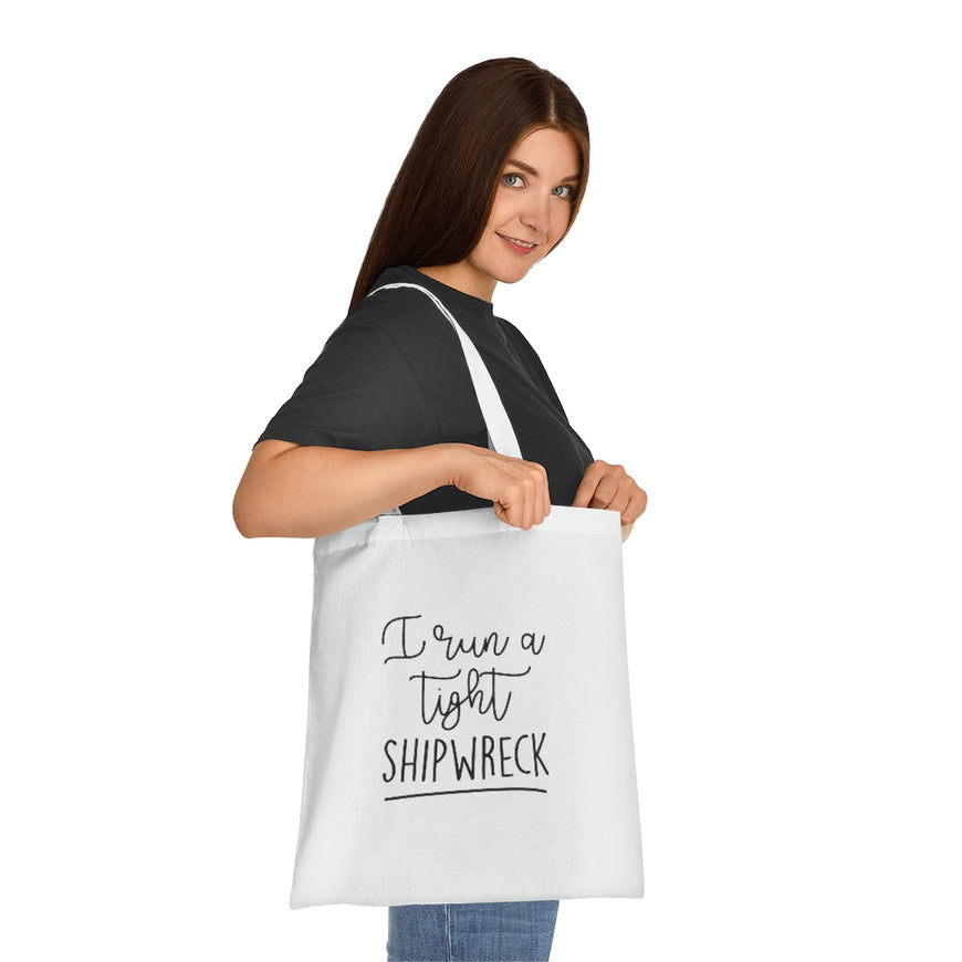 I Run A Tight Shipwreck Tote Bag