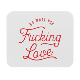 Do What You Love Motivational Mouse Pad