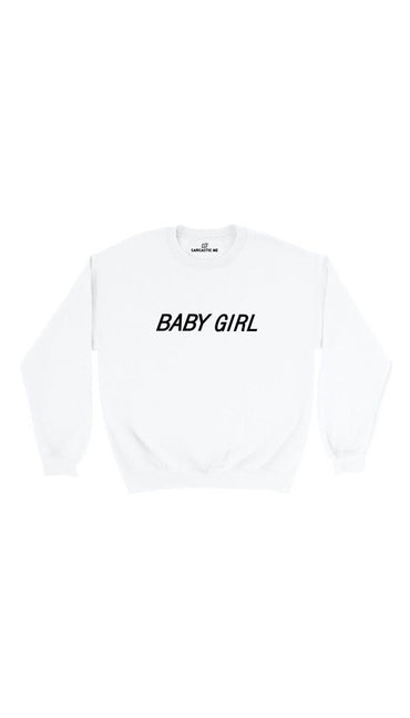 Baby Girl White Unisex Pullover Sweatshirt | Sarcastic Me