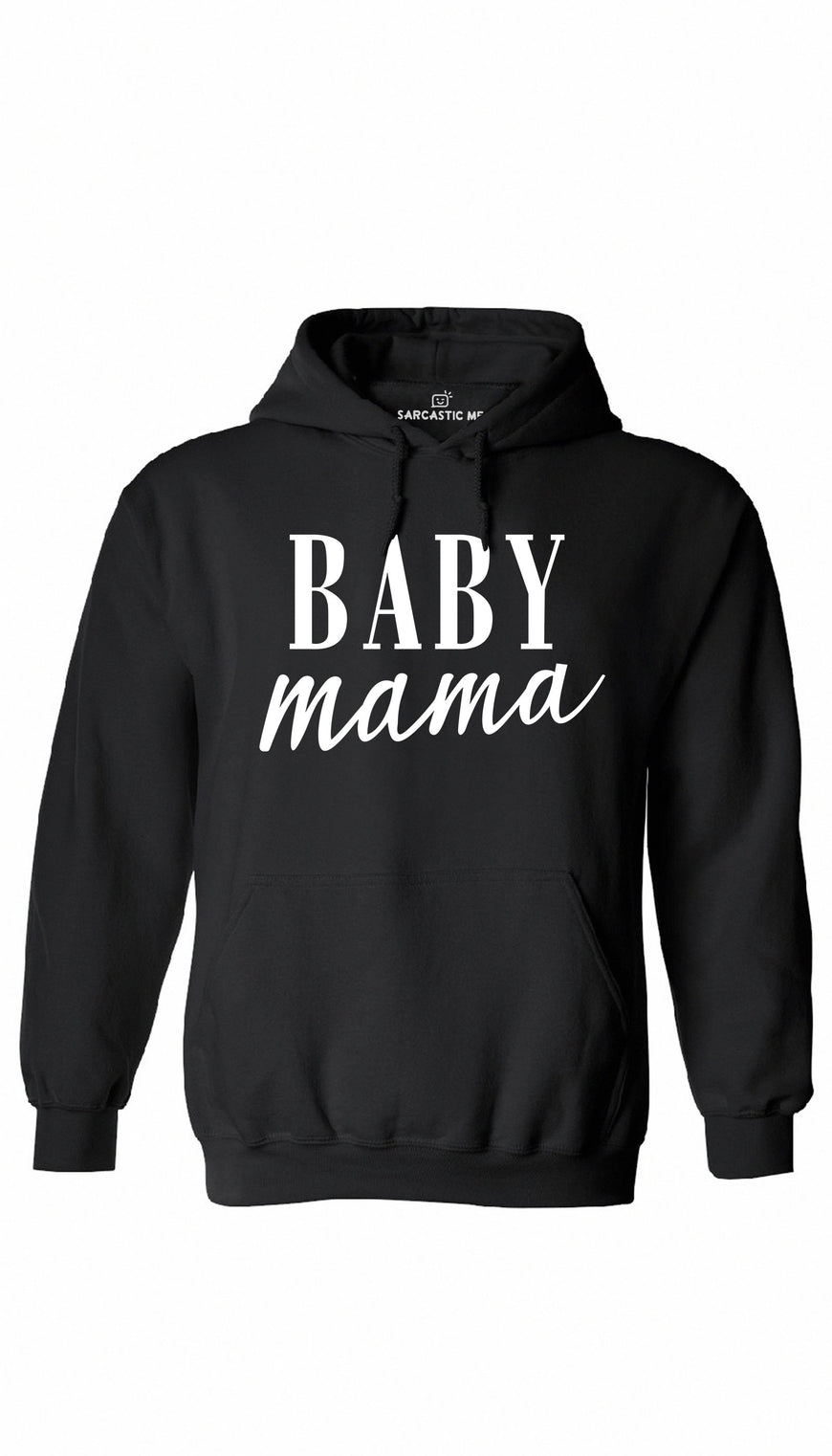 Baby Mama Black Hoodie | Sarcastic ME