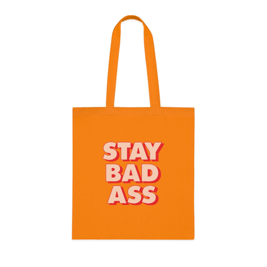 Stay Bad Ass Tote Bag
