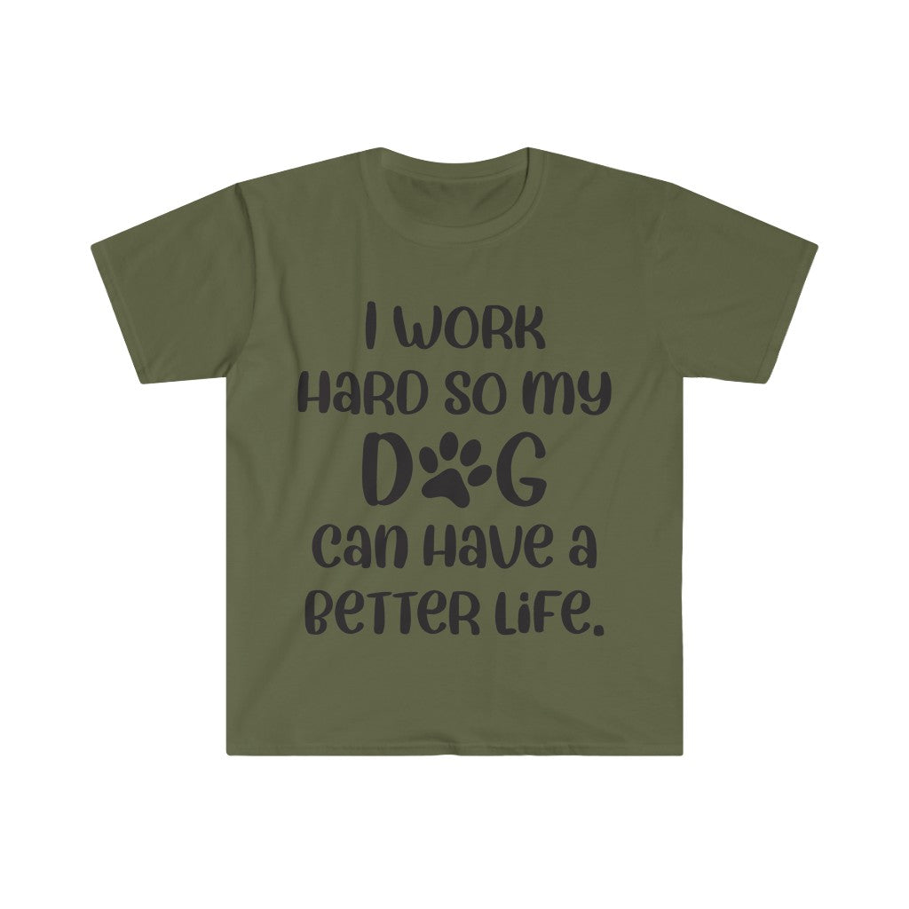 I Work Hard For My Dog T-Shirt
