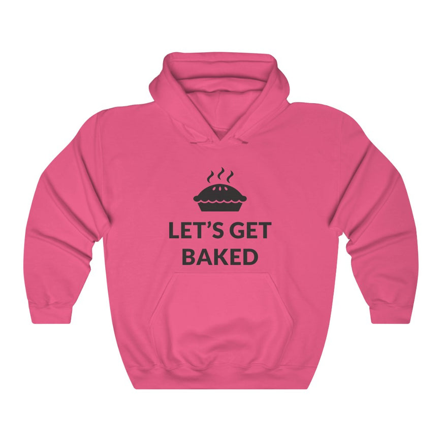 Let's Get Baked Hooded Sweatshirt